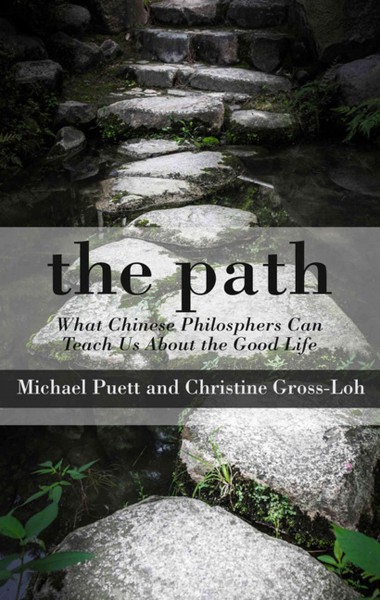 Path: What Chinese Philosophers Can Teach Us about the Good Life Large type / large print edition