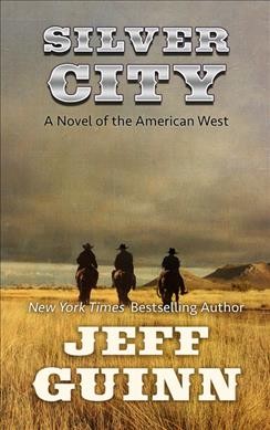 Silver City: A Novel of the American West Large type / large print edition