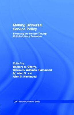 Making Universal Service Policy: Enhancing the Process Through Multidisciplinary Evaluation