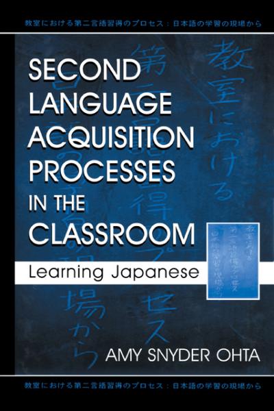 Second Language Acquisition Processes in the Classroom: Learning Japanese