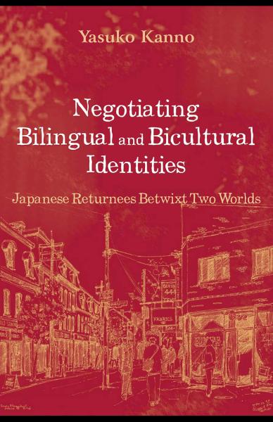 Negotiating Bilingual and Bicultural Identities: Japanese Returnees Betwixt Two Worlds