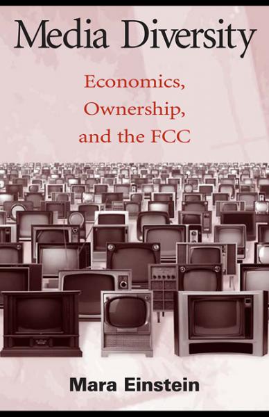 Media Diversity: Economics, Ownership, and the Fcc