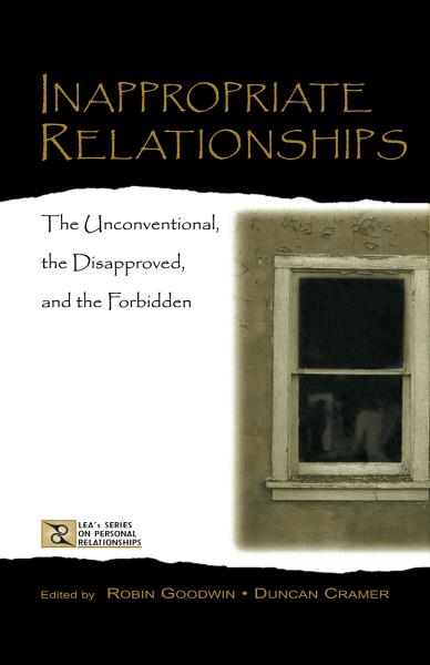 Inappropriate Relationships: the Unconventional, the Disapproved, and the Forbidden