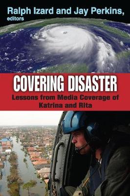 Covering Disaster: Lessons from Media Coverage of Katrina and Rita