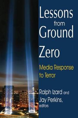 Lessons from Ground Zero: Media Response to Terror