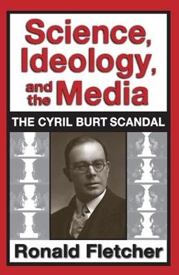 Science, Ideology, and the Media: The Cyril Burt Scandal