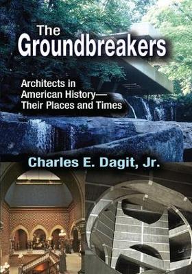 Groundbreakers: Architects in American History - Their Places and Times