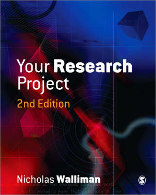 Your Research Project: A Step-by-Step Guide for the First-Time Researcher 2nd Revised edition