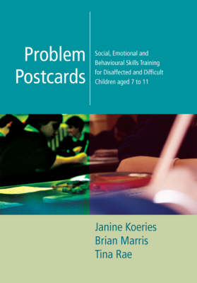 Problem Postcards: Social, Emotional and Behavioural Skills Training for Disaffected and  Difficult Children aged 7-11