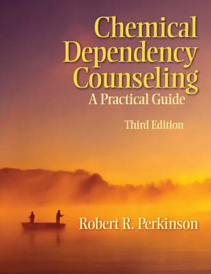 Chemical Dependency Counseling: A Practical Guide 3rd Revised edition