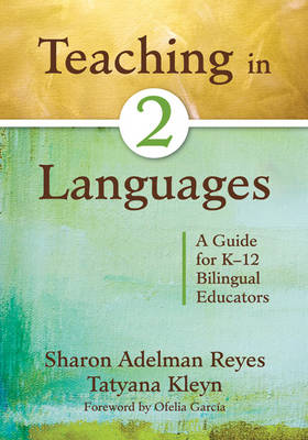 Teaching in Two Languages: A Guide for K12 Bilingual Educators