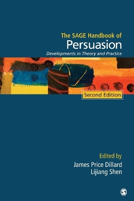 SAGE Handbook of Persuasion: Developments in Theory and Practice 2nd Revised edition