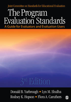 Program Evaluation Standards: A Guide for Evaluators and Evaluation Users 3rd Revised edition