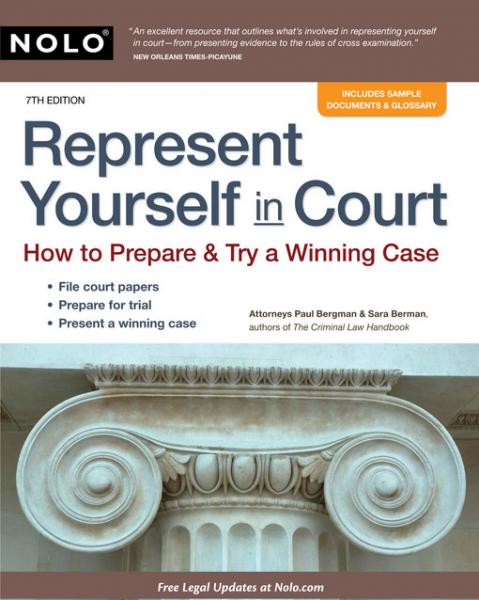 Represent Yourself in Court: How to Prepare & Try a Winning Case