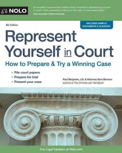 Represent Yourself in Court: How to Prepare & Try a Winning Case