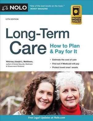 Long-Term Care: How to Plan & Pay for It 12th ed.