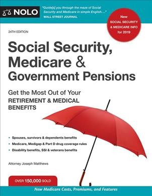 Social Security, Medicare and Government Pensions: Get the Most Out of Your Retirement and Medical Benefits 24th ed.