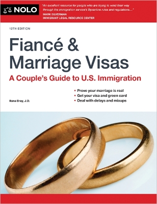 Fiance and Marriage Visas: A Couple's Guide to U.S. Immigration 12th ed.