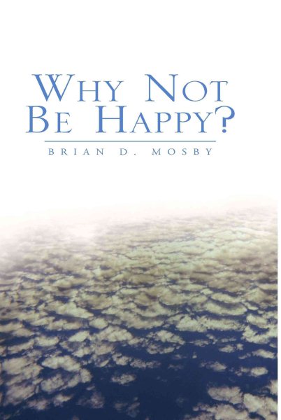 Why Not Be Happy?