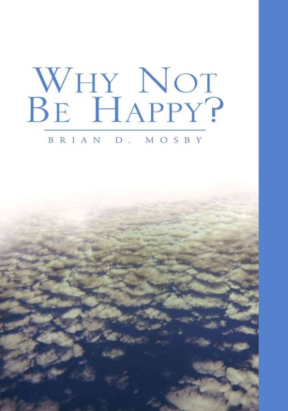 Why Not Be Happy?