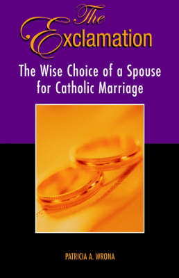Exclamation: The Wise Choice of a Spouse for Catholic Marriage