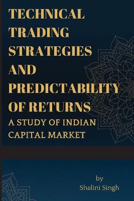 Technical Trading Strategies and Predictability of Returns A study of Indian  Capital Market Multilingual edition