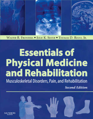 Essentials of Physical Medicine and Rehabilitation: Musculoskeletal Disorders, Pain, and Rehabilitation 2nd Revised edition