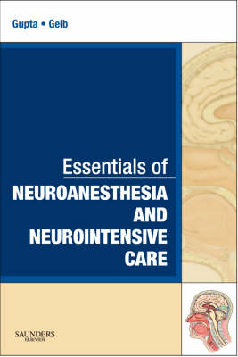 Essentials of Neuroanesthesia and Neurointensive Care: A Volume in Essentials of Anesthesia and Critical Care