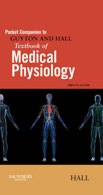 Pocket Companion to Guyton and Hall Textbook of Medical Physiology 12th Revised edition