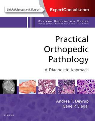 Practical Orthopedic Pathology: A Diagnostic Approach: A Volume in the Pattern Recognition Series
