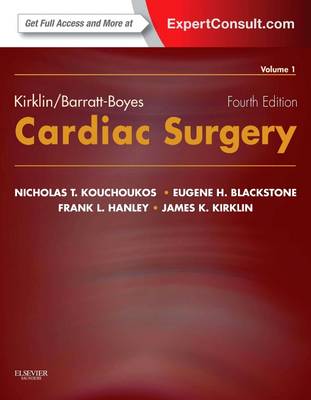Kirklin/Barratt-Boyes Cardiac Surgery: Expert Consult - Online and Print (2-Volume Set) 4th edition