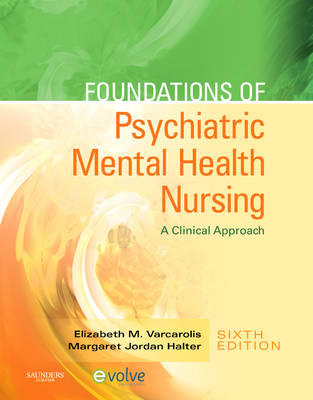 Foundations of Psychiatric Mental Health Nursing: A Clinical Approach 6th Revised edition