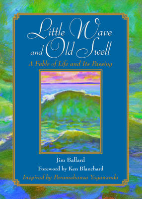 Little Wave and Old Swell: A Fable of Life and Its Passing