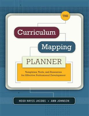 Curriculum Mapping Planner: Templates, Tools, and Resources for Effective Professional Development