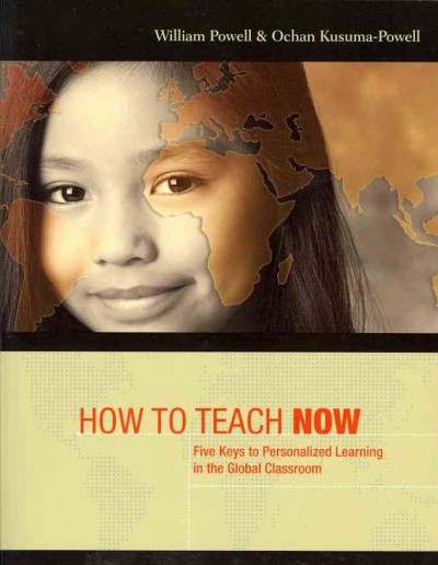 How to Teach Now: Five Keys to Personalized Learning in the Global Classroom