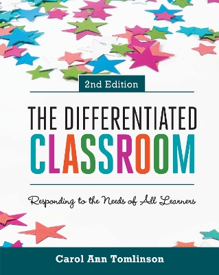 Differentiated Classroom: Responding to the Needs of All Learners 2nd Revised edition