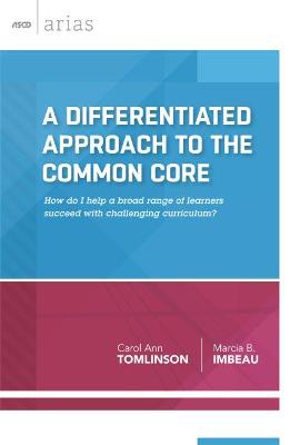 Differentiated Approach to the Common Core: How Do I Help a Broad Range of Learners  Succeed With a Challenging  Curriculum?