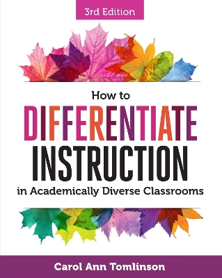 How to Differentiate Instruction in Academically Diverse Classrooms 3rd Revised edition