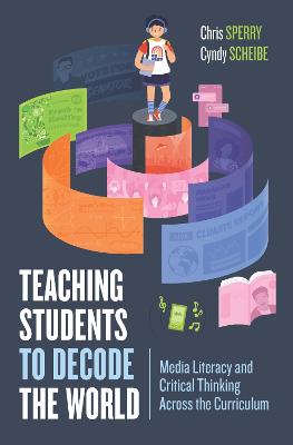 Teaching Students to Decode the World: Media Literacy and Critical Thinking Across the Curriculum