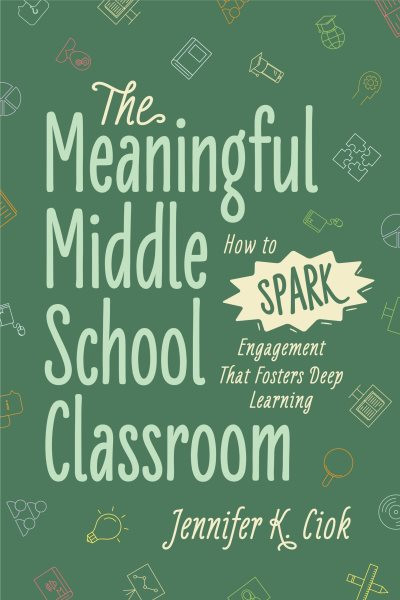 Meaningful Middle School Classroom: How to Spark Engagement That Fosters Deep Learning