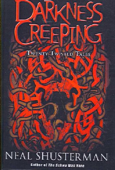 Darkness Creeping: Twenty Twisted Tales Turtleback School & Library ed.