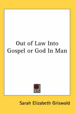 Out of Law Into Gospel or God In Man