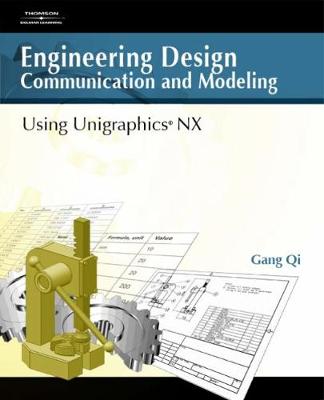 Engineering Design Communication and Modeling Using Unigraphics® NX