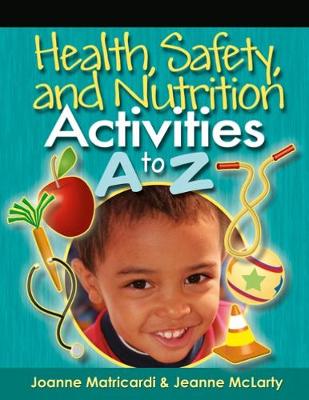 Health, Safety, and Nutrition Activities A to Z International Edition
