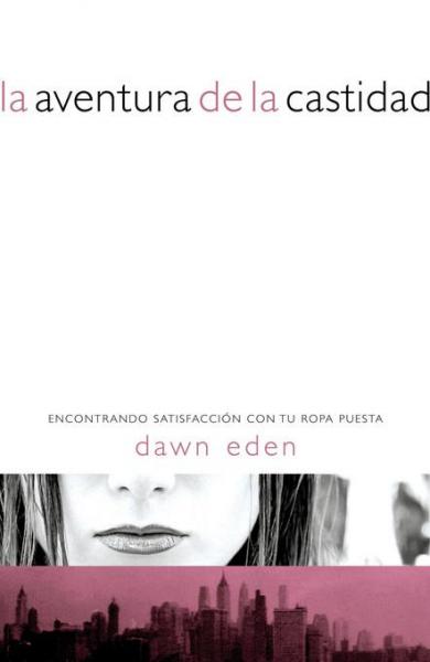 La aventura de la castidad: Encontrando satisfaccion con tu ropa puesta