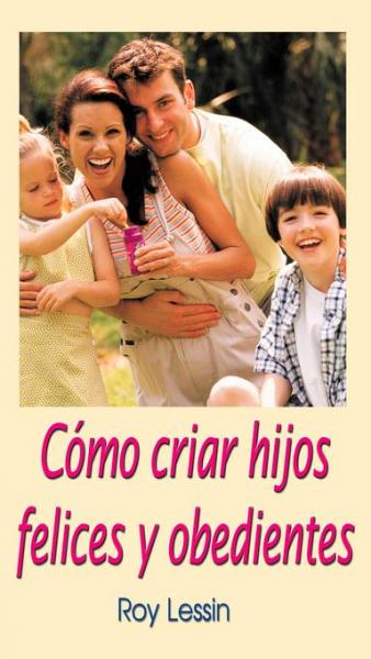 CÃ³mo criar hijos felices y obedientes