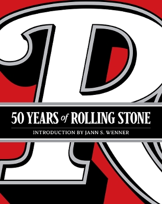 50 Years of Rolling Stone: The Music, Politics and People that Changed Our  Culture