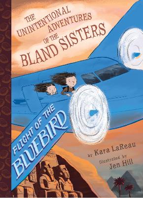 Flight of the Bluebird (The Unintentional Adventures of the Bland Sisters  Book 3)