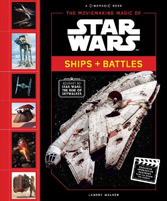 Moviemaking Magic of Star Wars: Ships & Battles