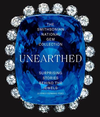 Smithsonian National Gem CollectionUnearthed: Surprising Stories Behind the  Jewels